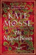 Mosse Kate: The Map of Bones: A Triumphant Historical Epic of Love and Courage From the