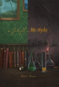 Stevenson Robert Louis: Dr. Jekyll and Mr. Hyde