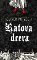 Pötzsch Oliver: Katova dcera