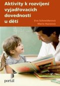 Schneiderová Eva: Aktivity k rozvíjení vyjadřovacích dovedností u dětí
