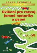 Svoboda Pavel: Cvičení pro rozvoj jemné motoriky a psaní