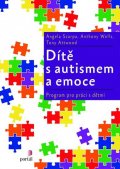 Scarpa Angela: Dítě s autismem a emoce: Program pro práci s dětmi