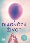 Jendruchová Michala: Diagnóza život