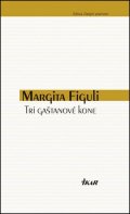 Figuli Margita: Tri gaštanové kone (slovensky)