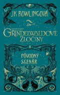 Rowlingová Joanne Kathleen: Fantastické zvery: Grindelwaldove zločiny - pôvodný scenár