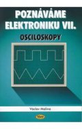 Malina Václav: Poznáváme elektroniku VII. - Osciloskopy