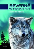 Hanka Zdeněk: Severně od šedesáté páté