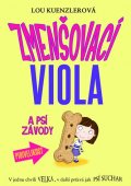 Kuenzlerová Lou: Zmenšovací Viola (2) a vzrůšo na psích závodech