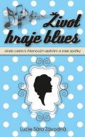 Závodná Lucie Sára: Život hraje blues aneb Cesta k Allanových sestrám a zase zpátky