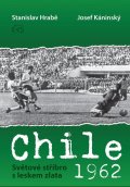 Káninský Josef: Chile 1962 Světové stříbro s leskem zlata