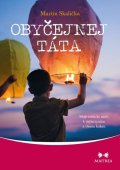 Skalička Martin: Obyčejnej táta - Moje cesta ke mně, k mým synům a všemu kolem