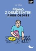Telec Ivo: Právo z osmdesátek aneb Oldies