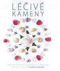Foggová Kiera: Léčivé kameny - Síla krystalů a posvátné geometrie k uzdravování, ochraně a