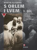 Flosman Martin: S orlem i lvem 1 - Příběhy českých vojenských duchovních od 17. století do 