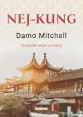 Mitchell Damo: Nej-kung - Taoistické umění proměny