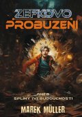 Müller Marek: Zefkovo probuzení aneb splíny (v) budoucnosti