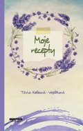 Keleová-Vasilková Táňa: Moje recepty