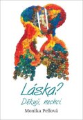 Pellová Monika: Láska? Děkuji, nechci.