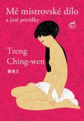 Ching-wen Tzeng: Mistrovské dílo a jiné povídky