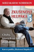 Norbekov Mirzakarim: Zkušenost hlupáka 5 - Chyby, kterých se lidé dopouštějí