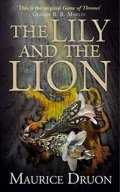 Druon Maurice: The Iron King 6: The Lily and the Lion