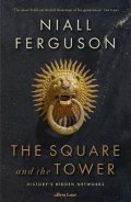 Ferguson Niall: The Square and the Tower