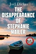 Dicker Joël: The Disappearance of Stephanie Mailer