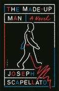 Scapellato Joseph: The Made-Up Man : A Novel