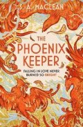 MacLean S. A.: The Phoenix Keeper: The romantasy debut everyone´s talking about