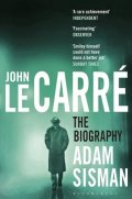 Sisman Adam: John le Carré - The Biography