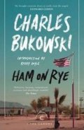 Bukowski Charles: Ham on Rye