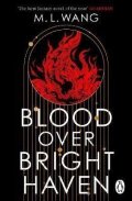 Wang M. L.: Blood Over Bright Haven