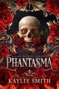 Smith Kaylie: Phantasma: A dark fantasy romance
