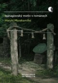 Jurkovič Tomáš: Izanagiovský motiv v románech Haruki Murakamiho