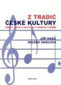 Hasil Jiří, Hasilová Helena: Z tradic české kultury - Český jazyk a kultura v písňové tvorbě