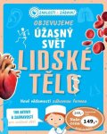 neuveden: Objevujeme úžasný svět Lidské tělo - Nové vědomosti zábavnou formou