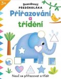 neuveden: Dovednosti předškoláka Přiřazování a třídění