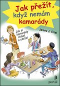 Crist James J.: Jak přežít, když nemám kamarády