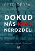 Opršal Petr: Dokud nás krev nerozdělí