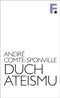 Comte-Sponville André: Duch ateismu - Úvod do spirituality bez Boha