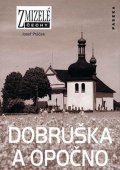 Ptáček Josef: Zmizelé Čechy - Dobruška a Opočno