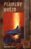 Šust Martin: Plameny hvězd - New Space Opera