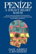 Ariely Dan: Peníze a zdravý selský rozum