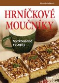 Doležalová Alena: HRNÍČKOVÉ MOUČNÍKY – vyzkoušené recepty