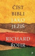 Rohr Richard: Číst Bibli jako Ježíš