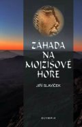 Slavíček Jiří: Záhada na Mojžíšově hoře