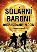 Vitásková Alena: Solární Baroni I. - Organizovaný zločin
