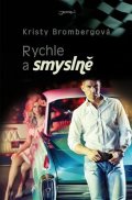 Brombergová Kristy: Rychle a smyslně