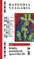 Valenta Milan: Rapsodia vulgaris aneb Kluby poetických sprosťáků III.