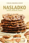 Obermajerová Tereza: Nasladko - zdravě, moderně, snadno